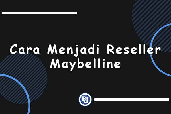cara menjadi reseller maybelline
